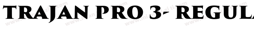 TRAJAN PRO 3- REGULA字体转换